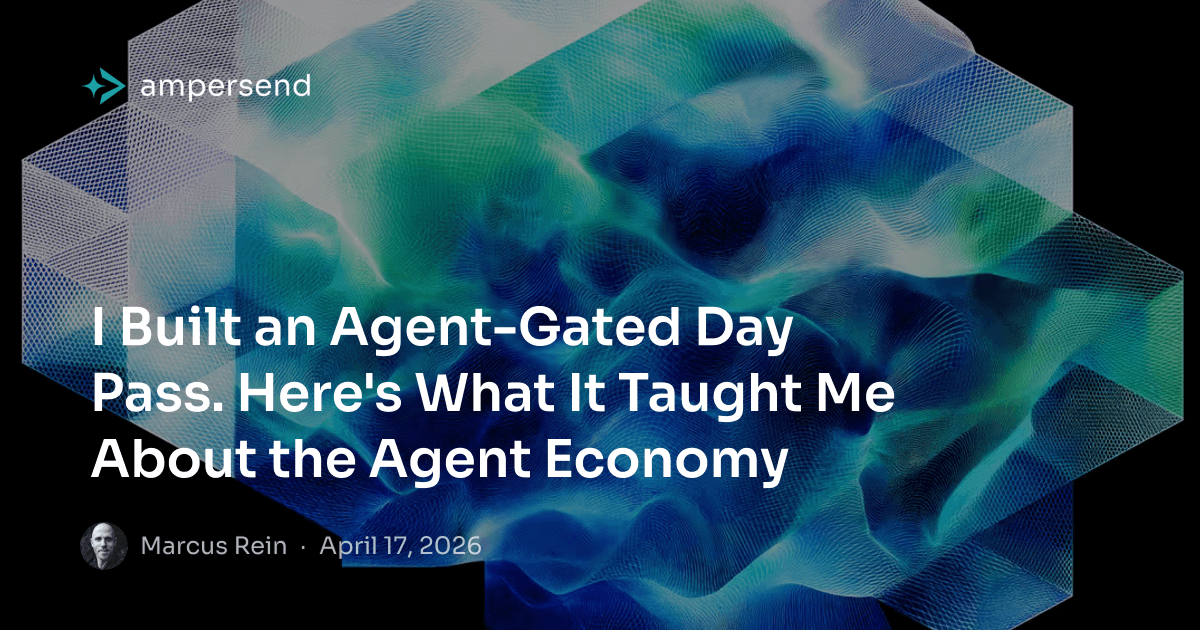 I Built an Agent-Gated Day Pass. Here’s What It Taught Me About the Agent Economy